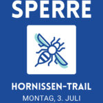 Sperre Hornissen-Trail am 1. Juli 2023 | Dringende Forstarbeiten